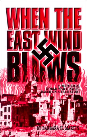 Stock image for When the East Wind Blows: A World War II Novel for sale by Upward Bound Books