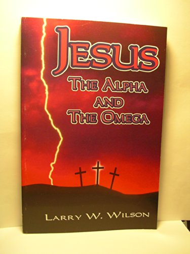 Imagen de archivo de Jesus: The Alpha and the Omega a la venta por Better World Books