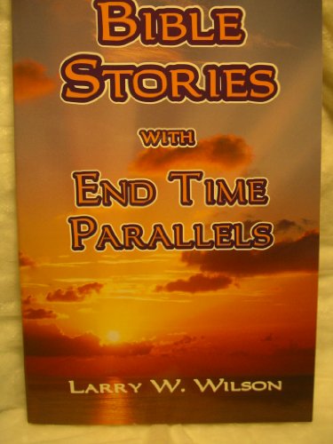 9780966809930: Bible Stories with End Time Parallels