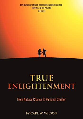 Imagen de archivo de True Enlightenment: From Natural Chance to Personal Creator a la venta por ThriftBooks-Dallas