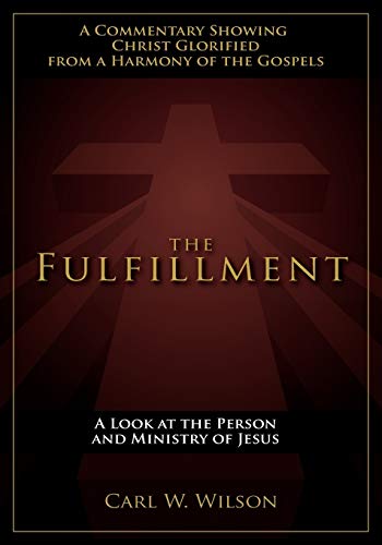 Imagen de archivo de Fulfillment: A Look at the Person and Ministry of Jesus a la venta por 4 THE WORLD RESOURCE DISTRIBUTORS