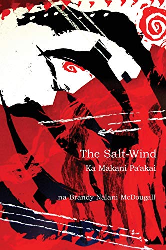 Stock image for The Salt-Wind: Ka Makani Pa'Akai (Wayne Kaumualii Westlake Monograph) for sale by BooksRun