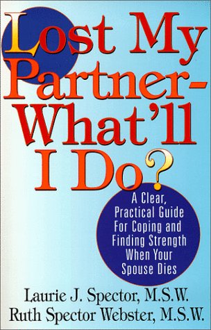 Stock image for Lost My Partner-What'll I Do? A Practical Guide for Coping and Finding Strength When Your Spouse Dies for sale by SecondSale