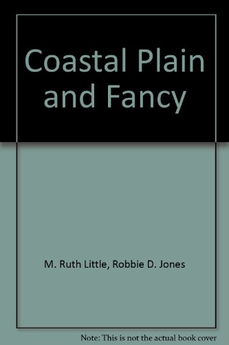 Beispielbild fr Coastal Plain and Fancy: The Historic Architecture of Lenoir County and Kinston, North Carolina zum Verkauf von Pages Past--Used & Rare Books
