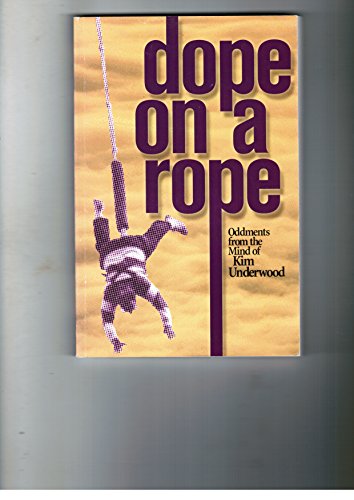 Beispielbild fr Dope on a Rope - Oddments from the Mind of Kim Underwood zum Verkauf von books4u31