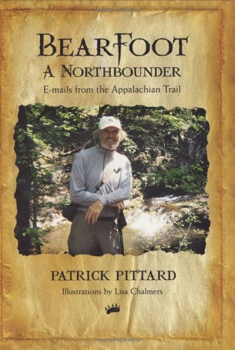 Beispielbild fr Bear Foot a Northbounder E-mails from the Appalachian Trail zum Verkauf von Always Superior Books