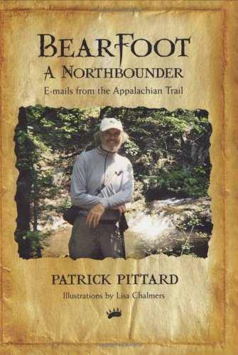 Imagen de archivo de Bear Foot a Northbounder E-mails from the Appalachian Trail a la venta por Always Superior Books