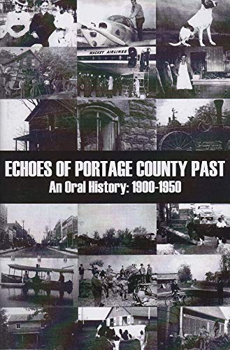 Beispielbild fr Echoes of Portage County past: An oral history, 1900-1950 zum Verkauf von HPB-Emerald