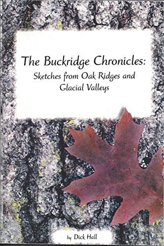 Beispielbild fr The Buckridge chronicles: Sketches from oak ridges and glacial valleys zum Verkauf von Bookmans