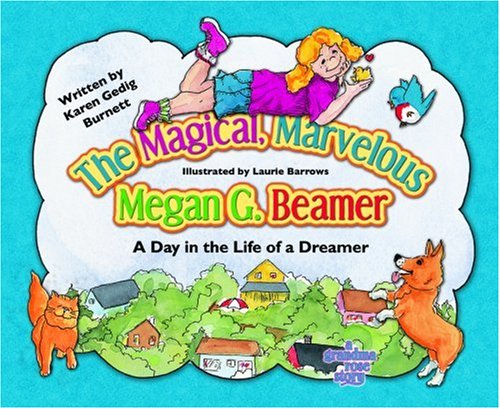 Imagen de archivo de The Magical Marvelous Megan G. Beamer : A Day in the Life of a Dreamer a la venta por Better World Books: West