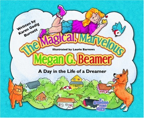 Stock image for The Magical Marvelous Megan G. Beamer : A Day in the Life of a Dreamer for sale by Better World Books: West