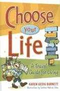 Imagen de archivo de Choose Your Life: A Travel Guide for Living a la venta por SecondSale