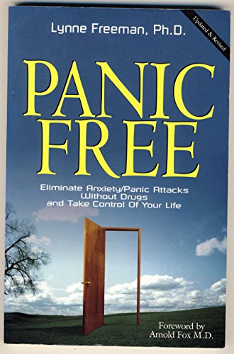 Stock image for Panic Free : Eliminate Anxiety / Panic Attacks Without Drugs and Take Control of Your Life for sale by Wonder Book