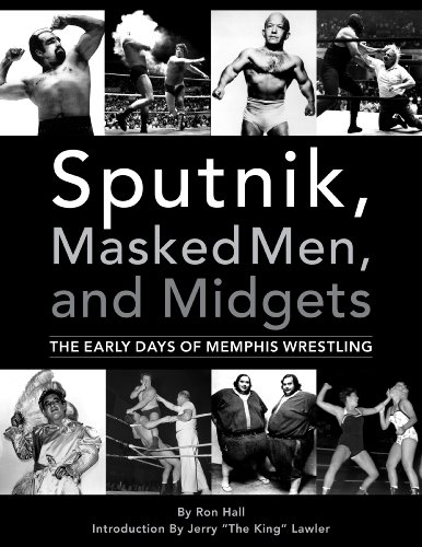 Sputnik, Masked Men, & Midgets: The Early Days of Memphis Wrestling