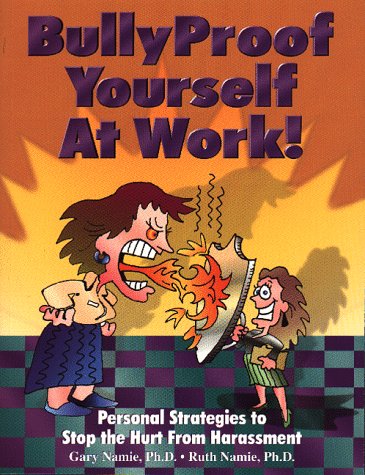 Imagen de archivo de Bullyproof Yourself at Work!: Personal Strategies to Recognize and Stop the Hurt from Harassment (The Work Doctor Bullying Series) a la venta por Zoom Books Company