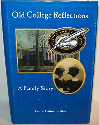 Stock image for Old College Reflections: a Family Story for sale by Sessions Book Sales