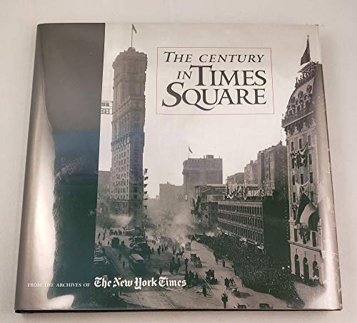 9780966865912: The Century in Times Square: Archives of the "New York Times"