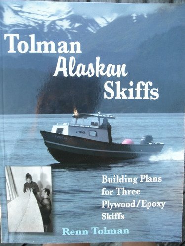 Beispielbild fr Tolman Alaskan Skiffs (Previously A Skiff for All Seasons): Building Plans for Three Plywood / Epoxy Skiffs zum Verkauf von Seattle Goodwill