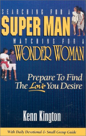 Beispielbild fr Searching for a Super Man, Watching for a Wonder Woman : Prepare to find the Love You Desire zum Verkauf von Better World Books