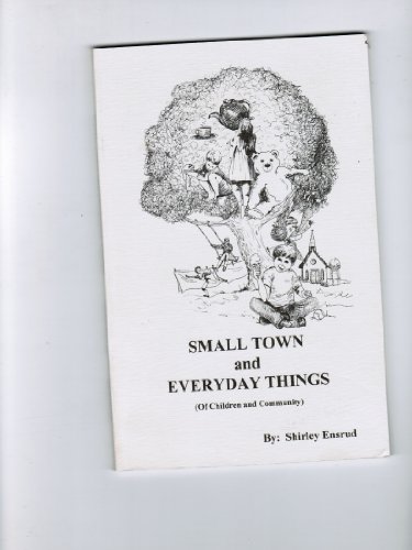 Stock image for Small Town & Everyday Things: (Of Children & Community) for sale by Books  Revisited
