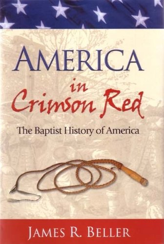 Stock image for America In Crimson Red: The Baptist History Of America for sale by HPB Inc.