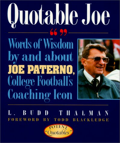 9780966877441: Quotable Joe: Words of Wisdom by and About Joe Paterno, College Football's Coaching Icon