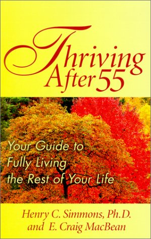Stock image for Thriving After 55: Your Guide to Fully Living the Rest of Your Life for sale by Wonder Book