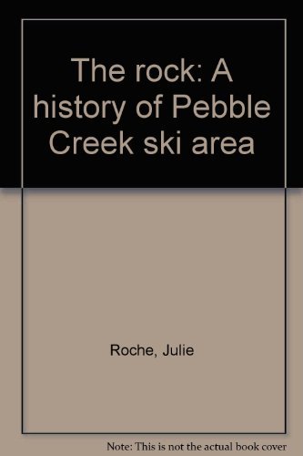 9780966881509: The Rock: A History of Pebble Creek Ski Area