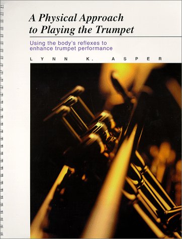 Stock image for A Physical Approach to Playing the Trumpet for sale by HPB Inc.