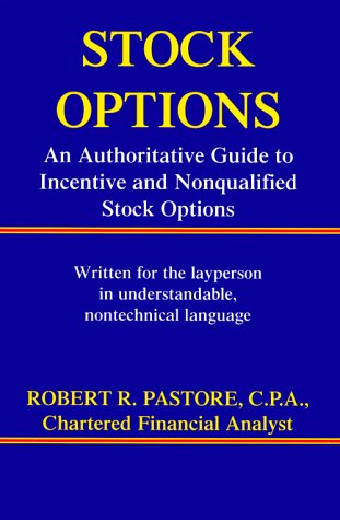 Beispielbild fr Stock Options : An Authoritative Guide to Incentive and Nonqualified Stock Options zum Verkauf von Better World Books: West