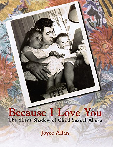 Beispielbild fr Because I Love You : The Silent Shadow of Child Sexual Abuse zum Verkauf von Better World Books