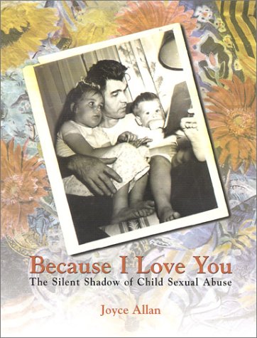 9780966891942: Because I Love You: The Silent Shadow of Child Sexual Abuse