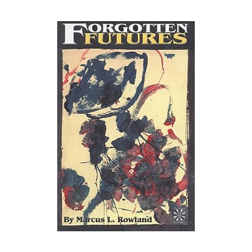 Forgotten Futures: The Scientific Romance Role Playing Game (9780966892628) by Rowland, Marcus L.