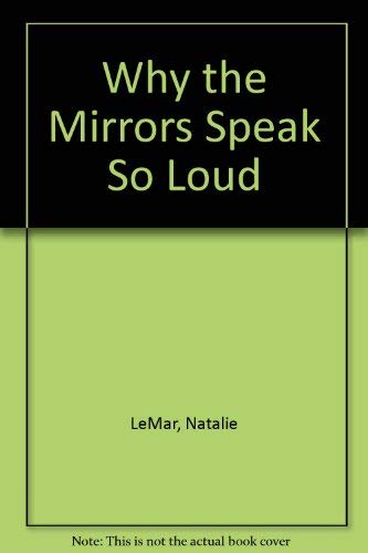 Stock image for Why the Mirrors Speak So Loud for sale by Walk A Crooked Mile Books