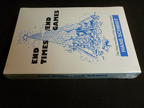 9780966904710: End Times / End Games [Taschenbuch] by Schmidt, Hans