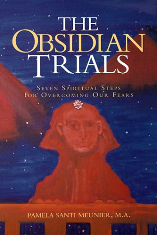 Stock image for The Obsidian Trials : Seven Spiritual Steps for Overcoming Our Fears for sale by Better World Books: West