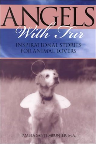 Beispielbild fr Angels with Fur: Inspiration Stories for Animal Lovers zum Verkauf von BookHolders