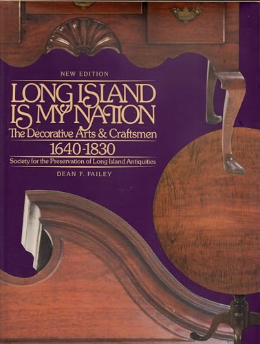 Beispielbild fr Long Island Is My Nation : The Decorative Arts and Craftsmen, 1640-1830 zum Verkauf von Better World Books