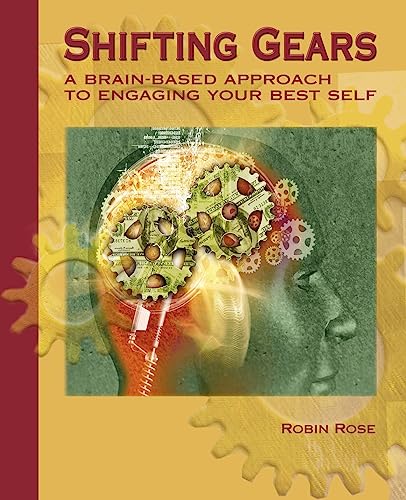 Stock image for Shifting Gears: a brain-based approach to engaging your best self for sale by Better World Books