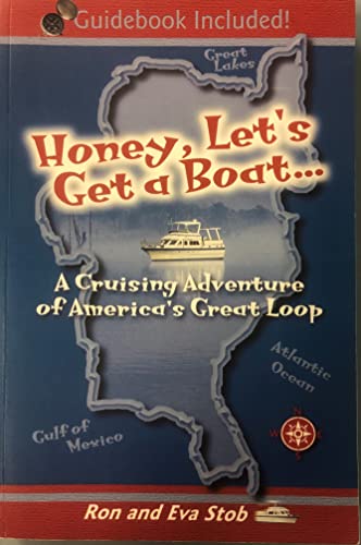 Stock image for Honey, Let's Get a Boat.": A Cruising Adventure of America's Great Loop for sale by SecondSale