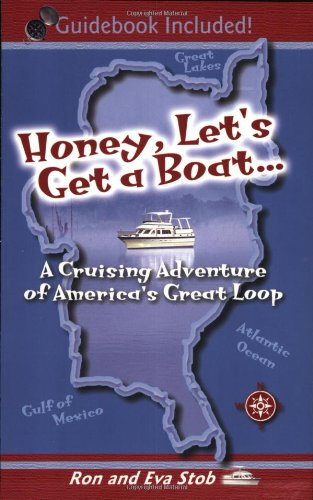 Stock image for Honey, Let's Get a Boat. A Cruising Adventure of America's Great Loop for sale by GF Books, Inc.