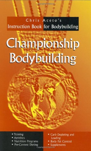 Beispielbild fr Championship Body Building: Chris Aceto's Instruction Book for Body Building zum Verkauf von WorldofBooks