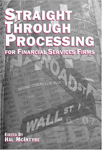 Stock image for Straight Through Processing for Financial Services Firms for sale by BookHolders