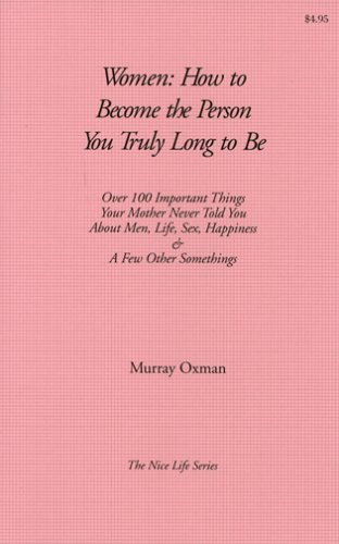 9780966920215: Women: How to Become the Person You Truly Long to Be