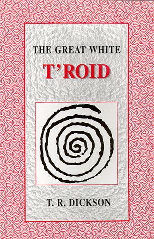 Imagen de archivo de THE GREAT WHITE T'ROID a la venta por Gian Luigi Fine Books