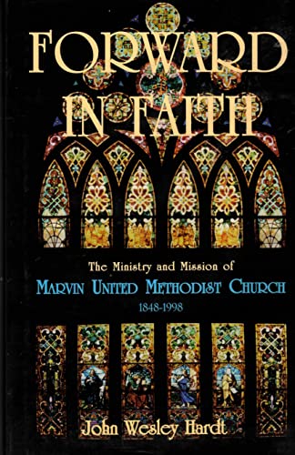 9780966936315: Forward in faith: The ministry and mission of Marvin United Methodist Church 1848-1998