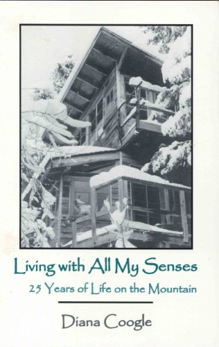 Living with All My Senses: Twenty-Five Years of Life on the Mountain