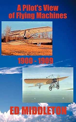 Beispielbild fr A Pilot's View of Flying Machines 19001909 zum Verkauf von PBShop.store US