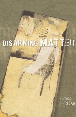 Disarming Matter (9780966943009) by Berrigan, Edmund