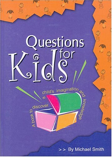 Stock image for Questions for Kids: A Book to Discover a Child's Imagination and Knowledge for sale by ThriftBooks-Atlanta
